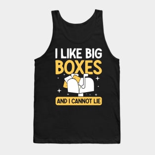 I Like Big Boxes and I Cannot Lie Tank Top